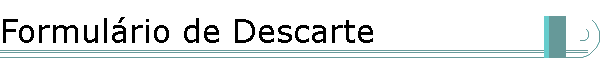 Formulrio de Descarte
