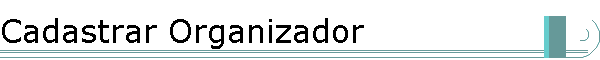 Cadastrar Organizador