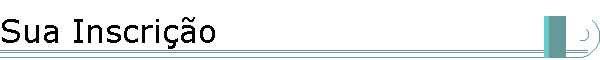 Sua Inscri��o