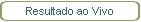 Resultado ao Vivo